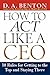 How to Act Like a CEO: 10 R...