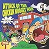 Attack of the Chicken Nugget Man by Kumar Sathy Attack of the Chicken Nugget Man by Kumar Sathy