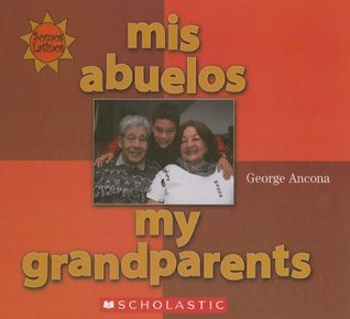 Mis Abuelos / My Grandparents (Somos Latinos / We Are Latinos) (English and Spanish Edition)
