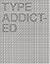 Type Addict-ed