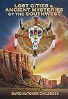 Lost Cities & Ancient Mysteries of the Southwest