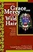 Grace and Mercy in Her Wild Hair by Ramprasad Sen