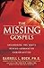 The Missing Gospels by Darrell L. Bock