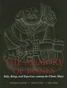 The Memory of Bones: Body, Being, and Experience among the Classic Maya