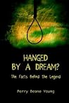 Hanged by a Dream?: The Facts Behind the Legend