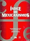 Índice de mexicanismos (Spanish Edition)