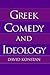 Greek Comedy and Ideology