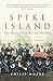 Spike Island by Philip Hoare