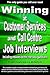 Winning at Customer Services and Call Centre Job Interviews I... by Annette Lewis