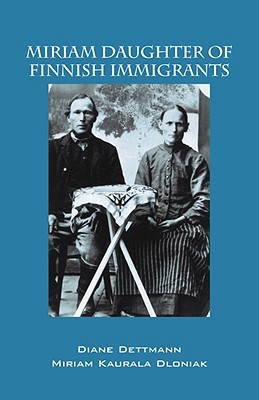 Miriam Daughter of Finnish Immigrants (Paperback)