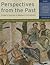 Perspectives from the Past: Primary Sources in Western Civilizations: from the Ancient Near East Through the Age of Absolutism