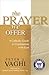 The Prayer We Offer: A Catholic Guide to Communion With God
