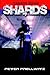 Shards [Book One]