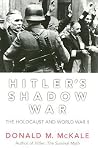 Hitler's Shadow War: The Holocaust and World War II