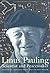 Linus Pauling: Scientist an...