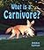 Library Book: What Is a Carnivore? (Rise and Shine)