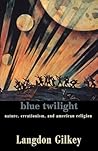 Blue Twilight: Nature, Creationism, and American Religion