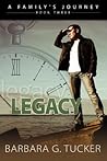 Legacy by Barbara G. Tucker