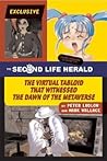 The Second Life Herald: The Virtual Tabloid That Witnessed the Dawn of the Metaverse
