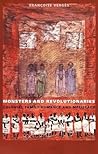 Monsters and Revolutionaries by Françoise Vergès