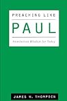 Preaching like Paul: Homiletical Wisdom for Today