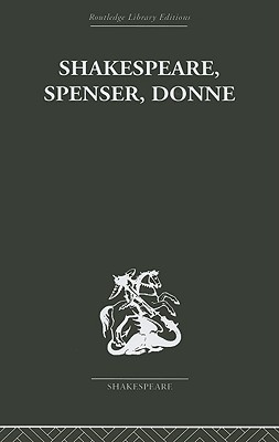 Shakespeare, Spenser, Donne: Renaissance Essays (Hardcover)