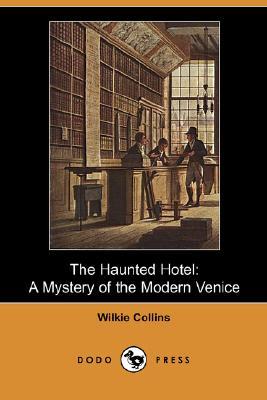 The Haunted Hotel: A Mystery of the Modern Venice