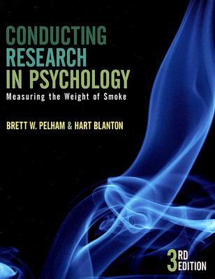 Conducting Research in Psychology: Measuring the Weight of Smoke (Available Titles CengageNOW)