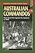 Australian Commandos: Their...