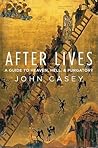 After Lives: A Guide to Heaven, Hell, and Purgatory After Lives: A Guide to Heaven, Hell, and Purgatory