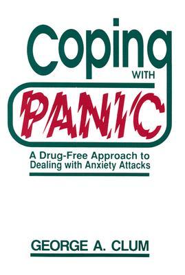 Coping With Panic: A Drug-Free Approach to Dealing With Anxiety Attacks (Paperback)