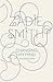 Changing My Mind by Zadie Smith