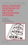 Evolutionary Synthesis of Pattern Recognition Systems (Monographs in Computer Science)