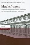 Machtfragen: Zur kulturellen Reprasentation und Konstruktion von Macht in Antike, Mittelalter und Neuzeit (Geschichte (Franz Steiner Verlag)) (German Edition)