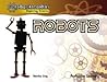 Robots (Reading Essentials Discovering & Exploring Science) Robots (Reading Essentials Discovering & Exploring Science)