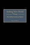 Seeking New World Vistas: The Militarization of Space Seeking New World Vistas: The Militarization of Space
