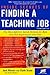 Inside Secrets of Finding a Teaching Job: The Most Effective Search Methods for Both New and Experienced Educators