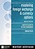 Mastering Foreign Exchange & Currency Options: A Practical Guide to the New Marketplace