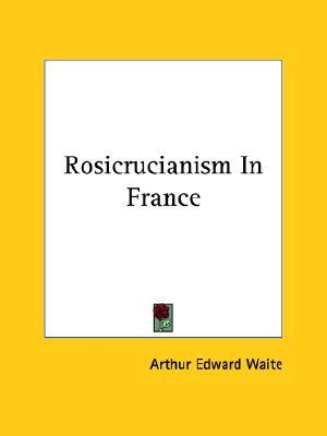 Rosicrucianism In France (Paperback)