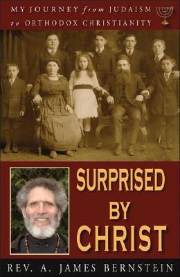 Surprised by Christ: My Journey From Judaism to Orthodox Christianity (Paperback)
