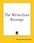 The Miraculous Revenge