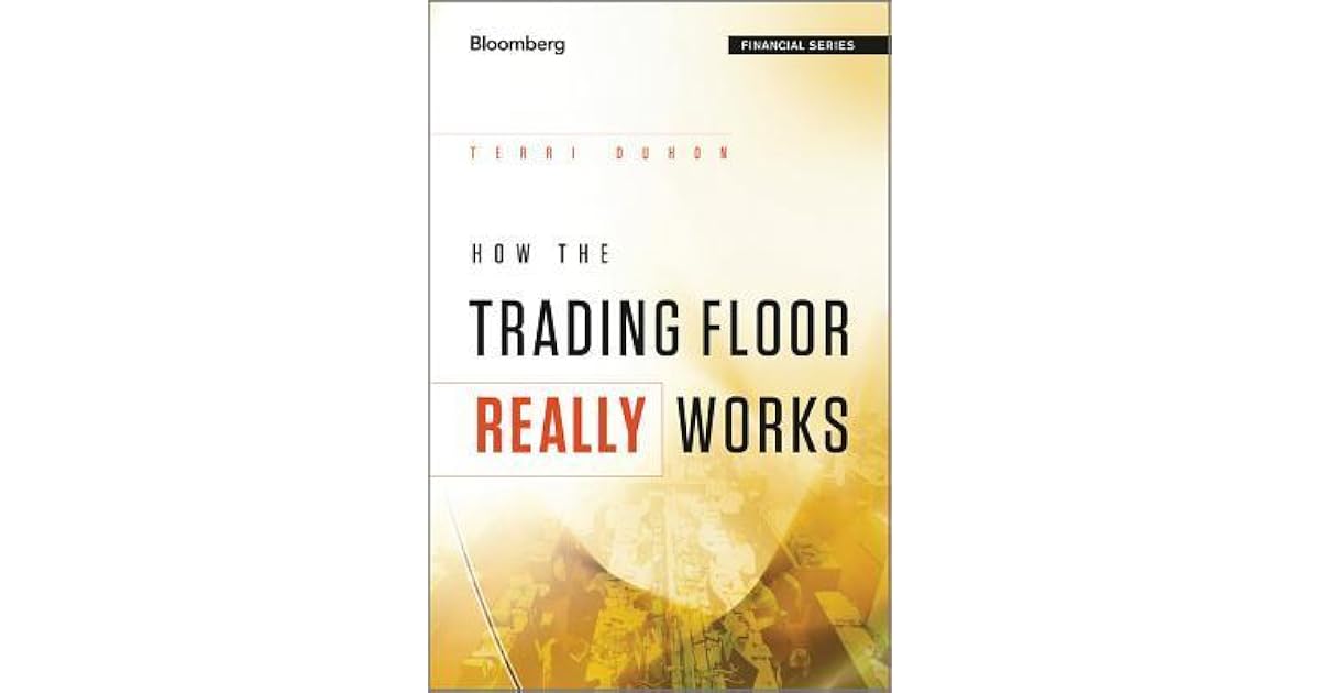 How the Trading Floor Really W by Terri Duhon
