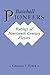 Baseball Pioneers by Charles F. Faber
