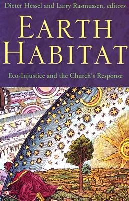 Earth Habitat: Eco-Injustice and the Church's Response (Paperback)