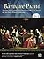 The Baroque Piano: The Influence of Society, Style and Musical Trends on the Great Piano Composers, Book & 2 CDs (The Piano Series)