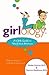 Girlology: A Girl's Guide t...