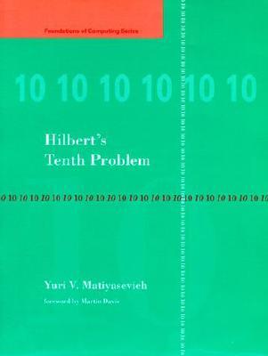 Hilbert's 10th Problem (Foundations of Computing) (FOUNDATIONS OF COMPUTING SERIES)