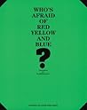 Who's Afraid of Red, Yellow and Blue?