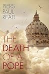 The Death of a Pope by Piers Paul Read