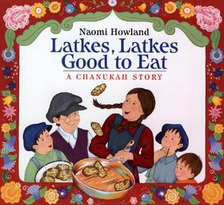 Latkes, Latkes, Good to Eat: A Chanukah Story (Paperback)